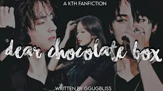 𝐓𝐑𝐀𝐈𝐋𝐄𝐑┃𝗗𝗲𝗮𝗿 𝗖𝗵𝗼𝗰𝗼𝗹𝗮𝘁𝗲 𝗕𝗼𝘅 ~ 𝗔 𝗞𝗧𝗛 𝗙𝗮𝗻-𝗳𝗶𝗰𝘁𝗶𝗼𝗻