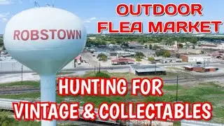 ROBSTOWN TEXAS OUTDOOR FLEA MARKET WALK THROUGH