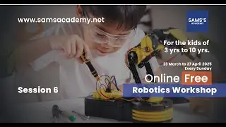Basics of Robotics - Free Online Workshop Session 6