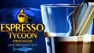 Espresso Tycoon Prologue Underwater - Sandbox Life Sim Strategy Tycoon