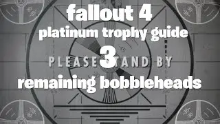 fallout 4 platinum trophy guide part 3 - kellog, remaining babbleheads
