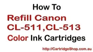 How To Refill Canon CL-511, CL-513 Color Ink Cartridges