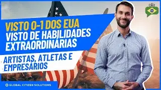 Visto O-1 dos EUA: Visto de Habilidades Extraordinárias (Artistas, Atletas e Empresários)