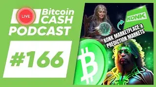 The Bitcoin Cash Podcast #166: KONK Marketplace & Predictions Markets feat. NeonDaThal