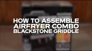 How to Assemble your Blackstone 28