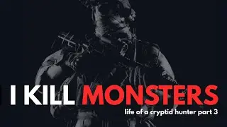I Hunt Monsters | Ex- Military Who Hunts Cryptids Part 3 | Vampires  @Files_of_Grandpa