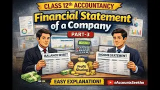 Class 12th Accountancy | Financial Statement of a Company | Part 3 | Easy Explanation