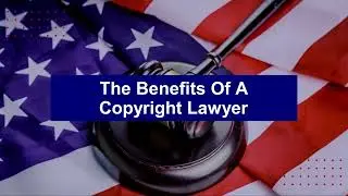 The Benefits Of A Copyright Lawyer