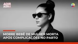 Morre bebê de mulher morta após parto em Indaiatuba (SP); família denuncia hospital | #AquiAgora