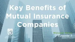 Key Benefits of Mutual Insurance Companies
