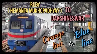 Ruby (Hemanta Mukhopadhyay) to Dakshineswar metroride. Orangeline to Blueline