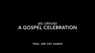 MG Orpund - A Gospel Celebration, Trad. Arr. Piet Hamers
