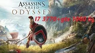 i7 3770 + GTX 1060 6g MSI Assassin's Creed  Odyssey