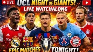 UCL NIGHT OF GIANTS 🔥 Real Madrid, Arsenal, Barca, Man City & Bayern LIVE ⚽ | Champions League