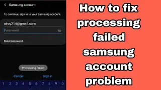 How to fix processing failed samsung account problem 2025