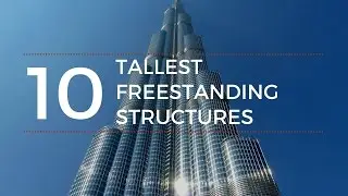 Top 10 Tallest Freestanding Structures In The World