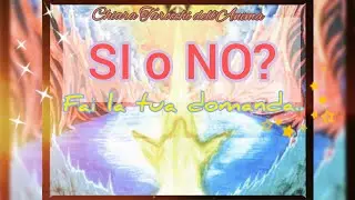 SI O NO? Fai la tua domanda e avrai la risposta💫🔮 -Lettura interattiva-