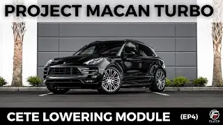 Project Macan Turbo: EP4 Cete Lowering Module (Install & Review)