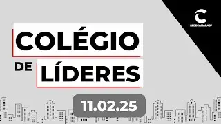 Colégio de Líderes | 11/02/2025