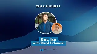 Zen & Business with Kaz Iso