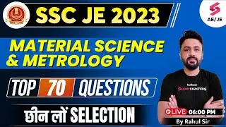SSC JE Mechanical Classes 2023 | Material Science & Metrology 75 Questions | SSC JE 2023 | Rahul Sir