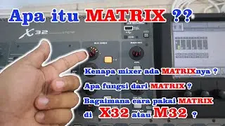 Mengenal Fungsi dan Cara Pakai Matrix pada Mixer X32 atau M32