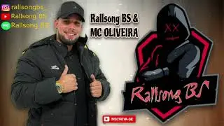 Rallsong BS & MC OLIVEIRA (Arrochadeira pra Pared&atilde;o)