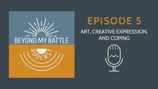 Episode 5: Art, Creative Expression, and Coping
