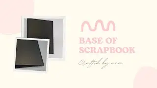 How to make a base for scrapbook | Tutorial | Crafted by Ann