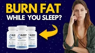 Sleep Lean Review 2025 &ndash; Does This Supplement Burn Fat While You Sleep? Honest Sleep Lean Reviews!