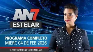 AN7 Estelar: Programa del miércoles 4 de febrero del 2026