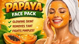 Papaya Face Pack for Glowing Skin | Tan & Pimples Remove  Home | 7 Days Mein Clear & Glowing Skin