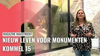 Nieuw leven voor monumenten in Maastricht - Kommel 15