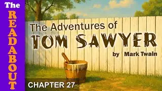 The Adventures of Tom Sawyer by Mark Twain Chapter 27  Read Aloud Audiobook | The Readabout