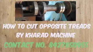 How to cut opposite treads by kharad Machine. Contact no. 8427850955