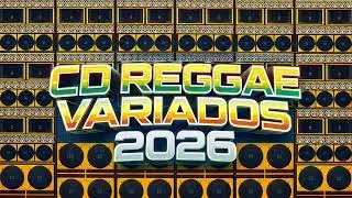 CD REGGAE VARIADOS 2026 - OS MAIS PEDIDOS PELA GALERA 🔊