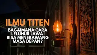 Ilmu Titen, Cara Leluhur Jawa Melihat Masa Depan