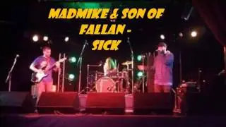 MadMike & Son Of Fallan - 'SICK'