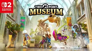 Two Point Museum: Nintendo Switch 2 | OUT NOW!