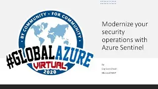 #GlobalAzure Modernize your security operations with Azure Sentinel