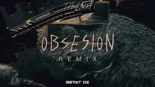 Tayna - Obsesion (Berat Oz Remix)