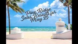Pine Ridge Coral Springs Florida May 25 Sales Results | Doug Fraser