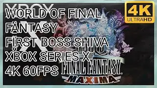 XBOX SERIES X|SHIVA FIRST BOSS|WORLD OF FINAL FANTASY MAXIMA|4K 60FPS