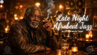 Late Night Afrobeat Jazz #2 - Modern Afrobeat Jazz Fusion