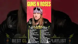 The Best Songs Of Guns N&rsquo; Roses / GNR Greatest Hits Full Album