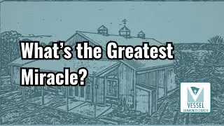 The Greatest Miracle: Salvation, the Holy Spirit & the Power of God
