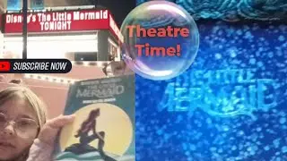 The Little Mermaid : A Night At The Theatre!