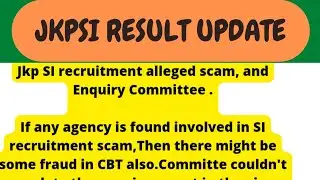 JKPSI result update. JKPSI committee report/ CBI enquiry for JKPSI. Jkpsi result today update.
