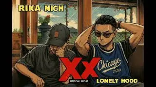 Lonely Hood - Xx  feat.@Nichrika  | Official Audio | Re- Mastered