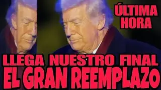 ⚠️TERRIBLE AVISO de TRUMP. LLEGA EL GRAN REEMPLAZO. NUESTRO FIN⚠️